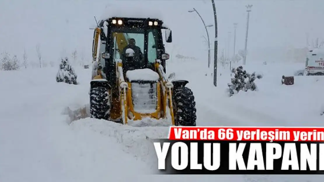 Van'da 66 yerleşim yerinin yolu kapandı