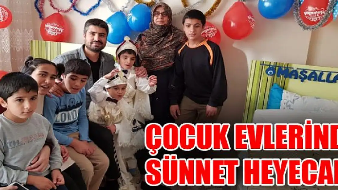 Çocuk Evlerinde sünnet heyecanı