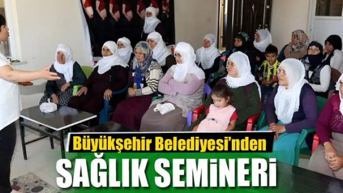 BÜYÜKŞEHİR'DEN SAĞLIK SEMİNERİ