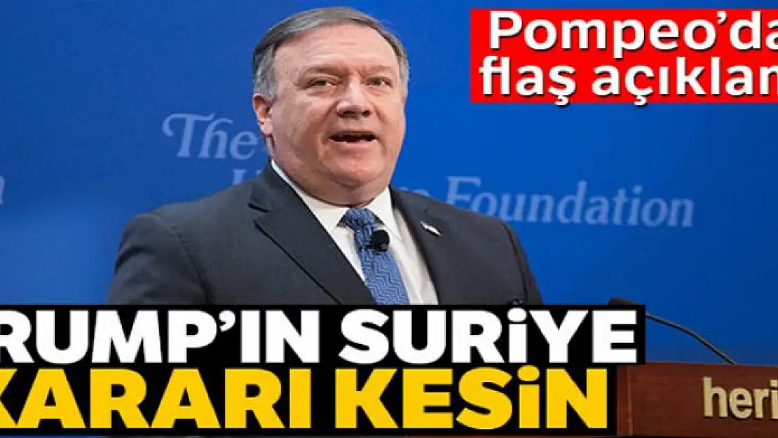 ABD Dışişleri Bakanı Pompeo: 'Trump'ın Suriye kararı kesin'