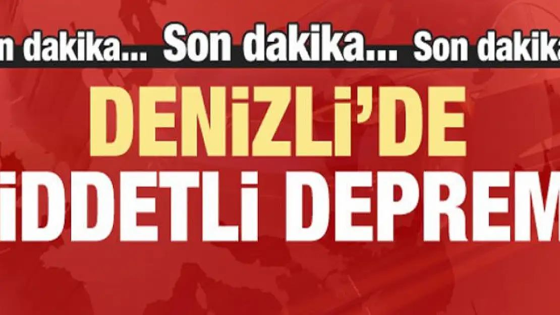 Denizli'de şiddetli deprem!