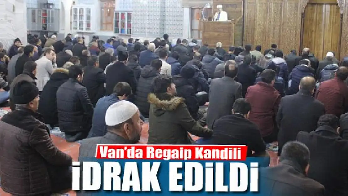 Van'da Regaip Kandili idrak edildi