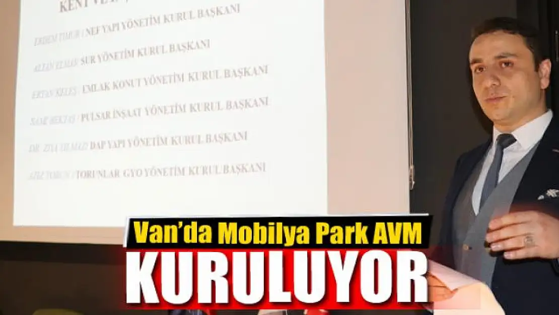 Van'da Mobilya Park AVM kuruluyor