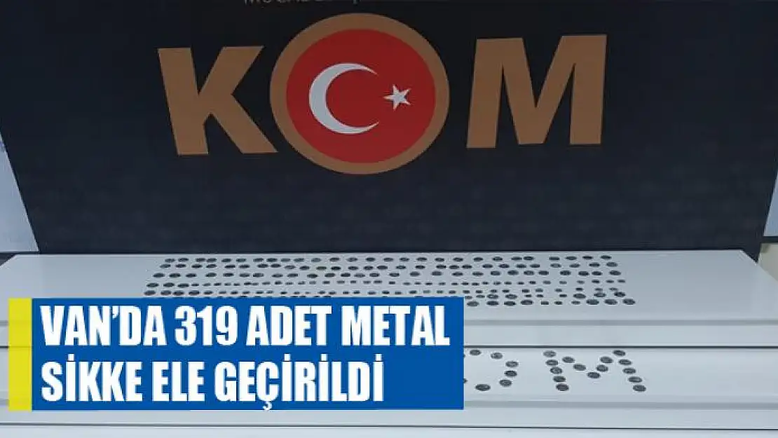 Van'da 319 adet metal sikke ele geçirildi