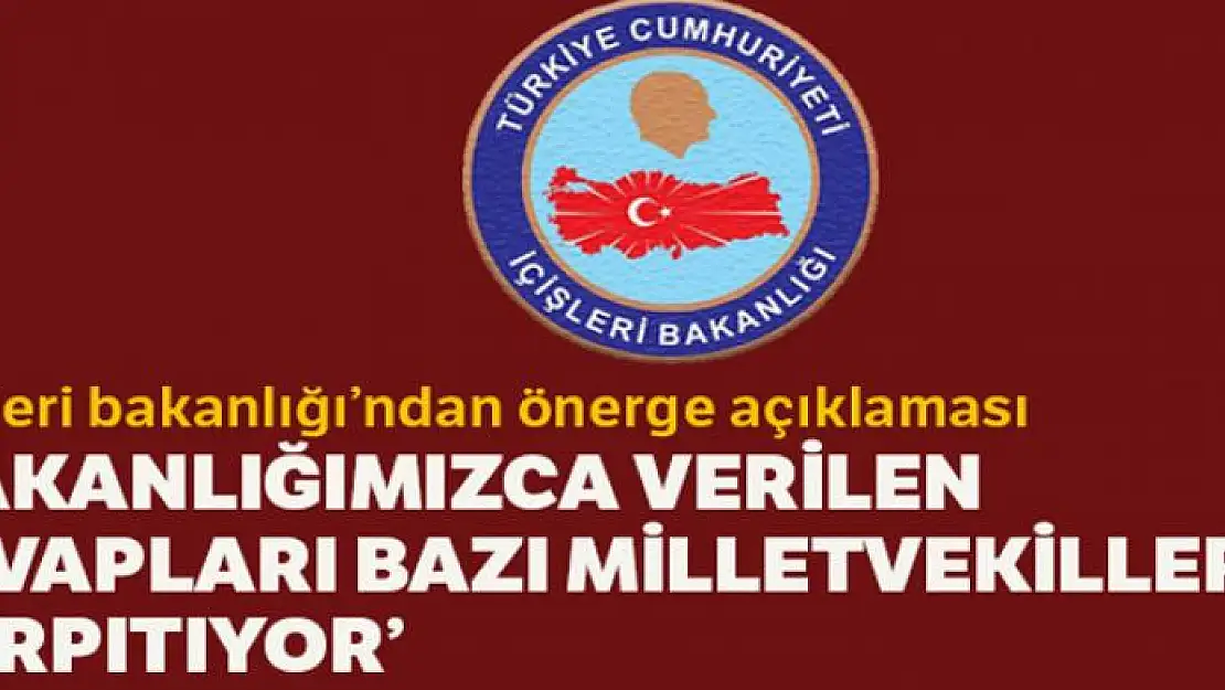 İçişleri Bakanlığı: 'Bakanlığımızca verilen cevapları bazı milletvekilleri çarpıtıyor'