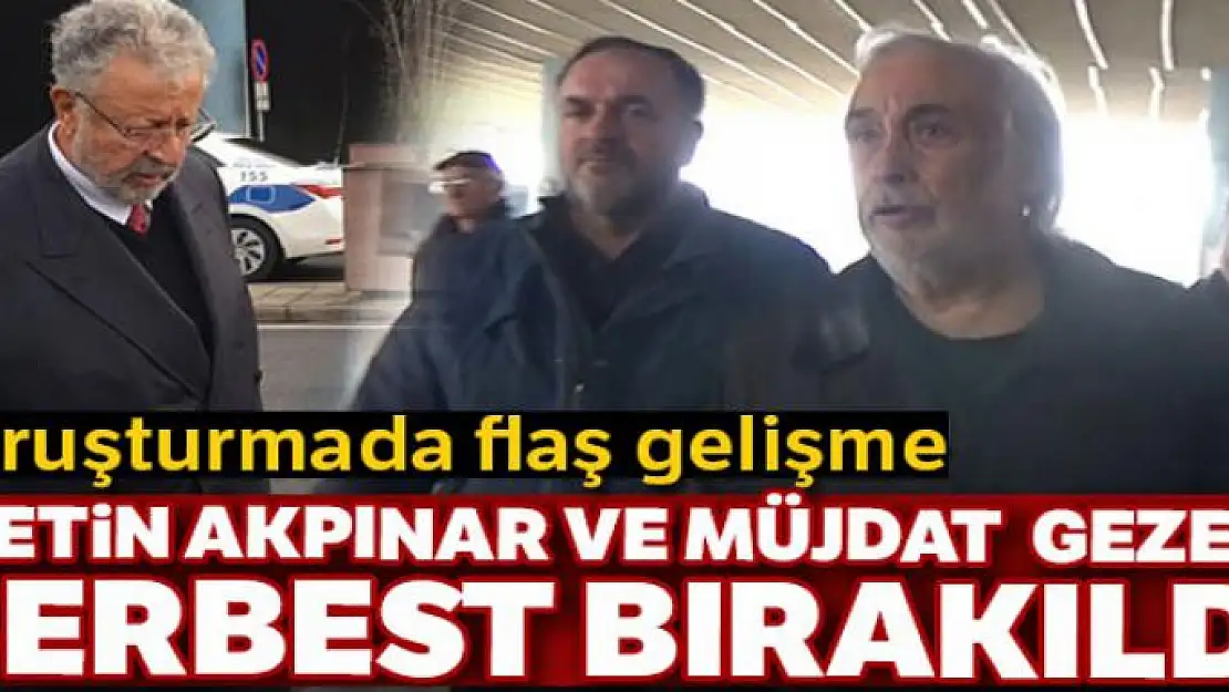 Metin Akpınar ve Müjdat Gezen adli kontrol şartıyla serbest bırakıldı