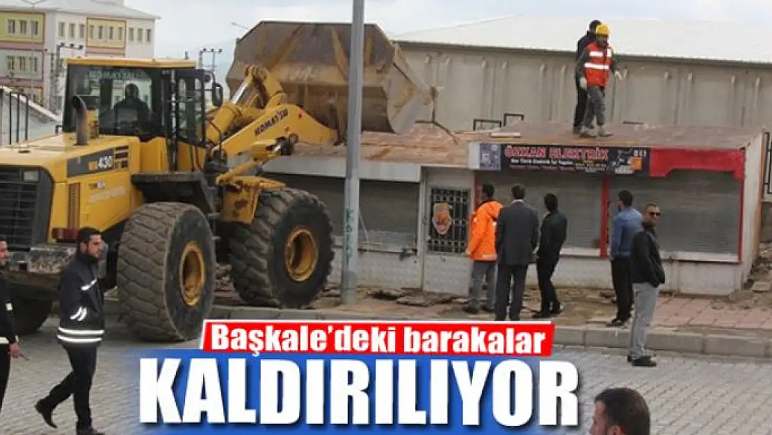 Başkale'deki barakalar kaldırılıyor