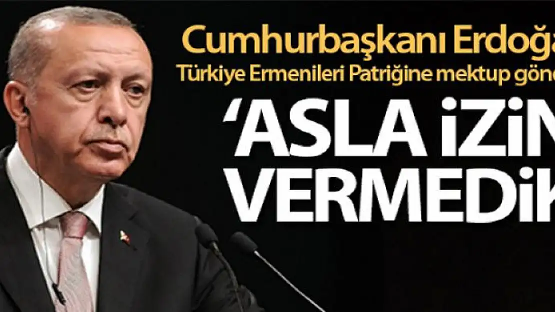 Cumhurbaşkanı Erdoğan'dan Ermeni Patriği Maşalyan'a mektup