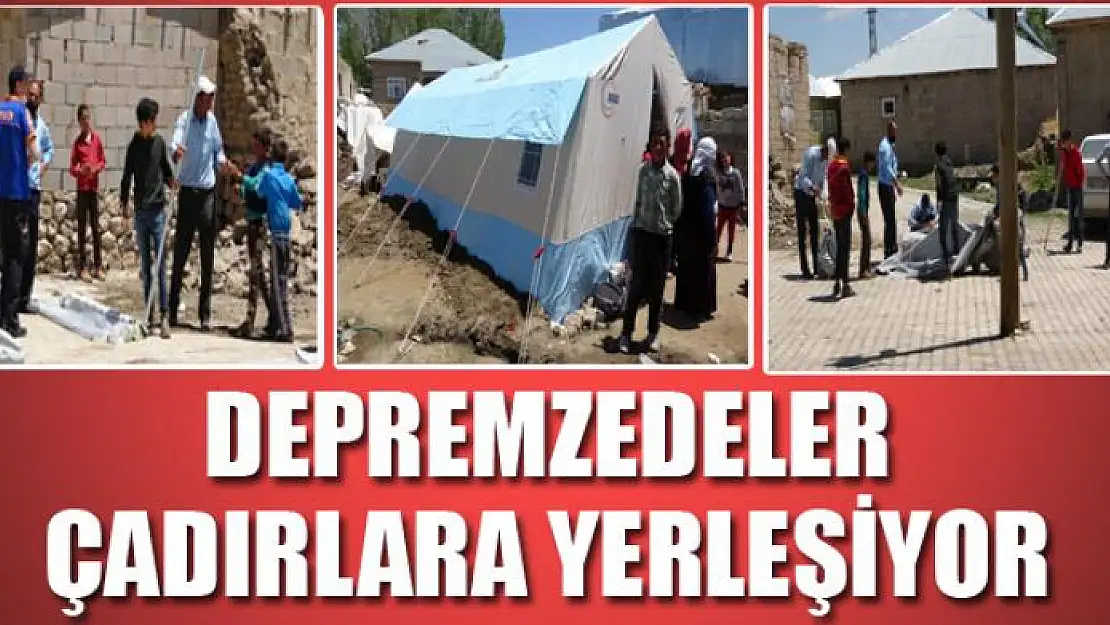 Depremzedeler çadırlara yerleşiyor