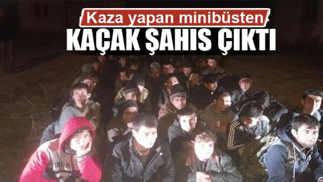 Kaza yapan minibüsten kaçak şahıs çıktı 