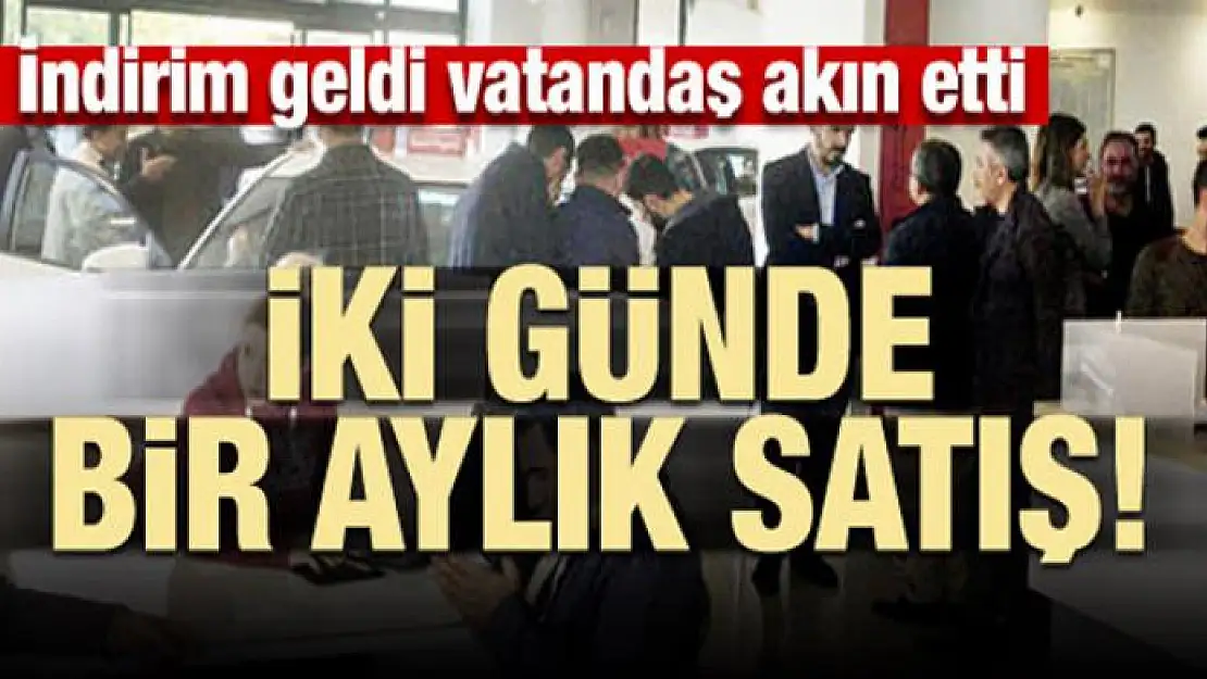 İndirim geldi vatandaş akın etti! İki günde bir aylık satış