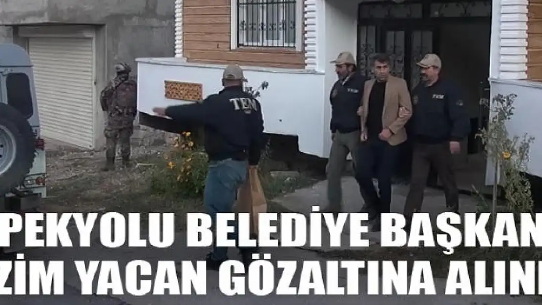 İPEKYOLU BELEDİYE BAŞKANI AZİM YACAN GÖZALTINA ALINDI