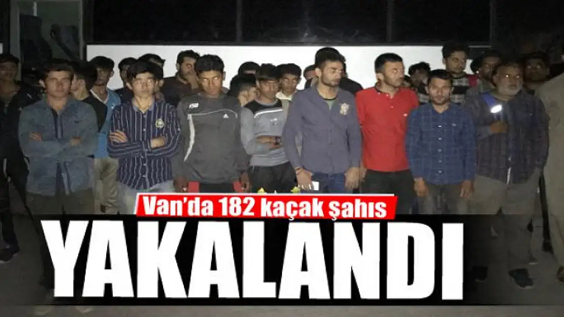 Van'da 182 kaçak şahıs yakalandı