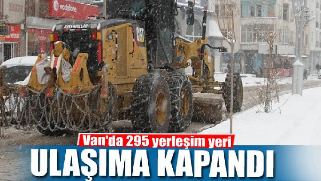 Van'da 295 yerleşim yeri ulaşıma kapandı