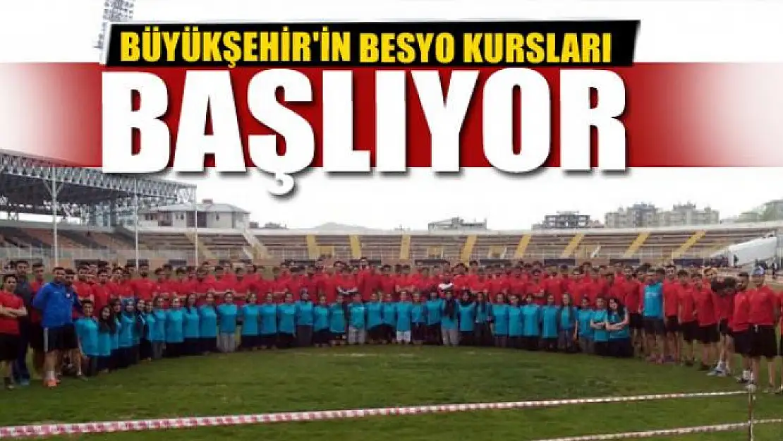 BÜYÜKŞEHİR'İN BESYO KURSLARI BAŞLIYOR