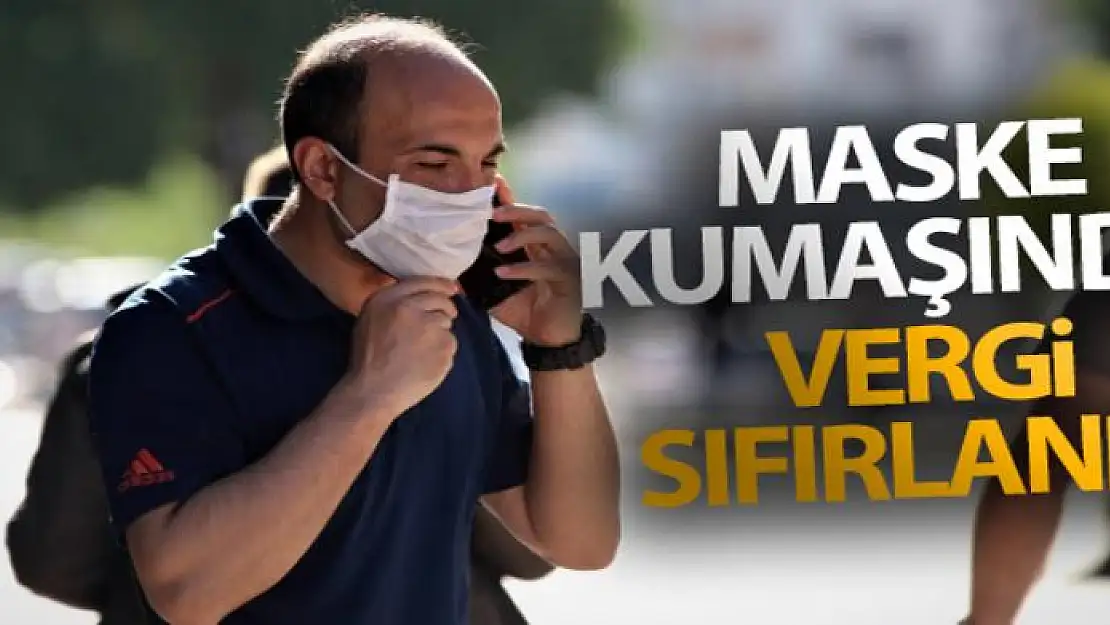 Maske kumaşında vergi sıfırlandı