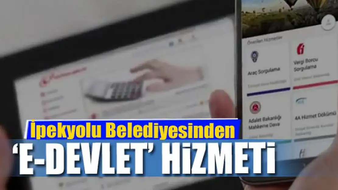 İpekyolu Belediyesinden 'e-devlet' hizmeti