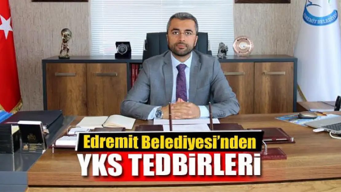 Edremit Belediyesi'nden YKS Tedbirleri