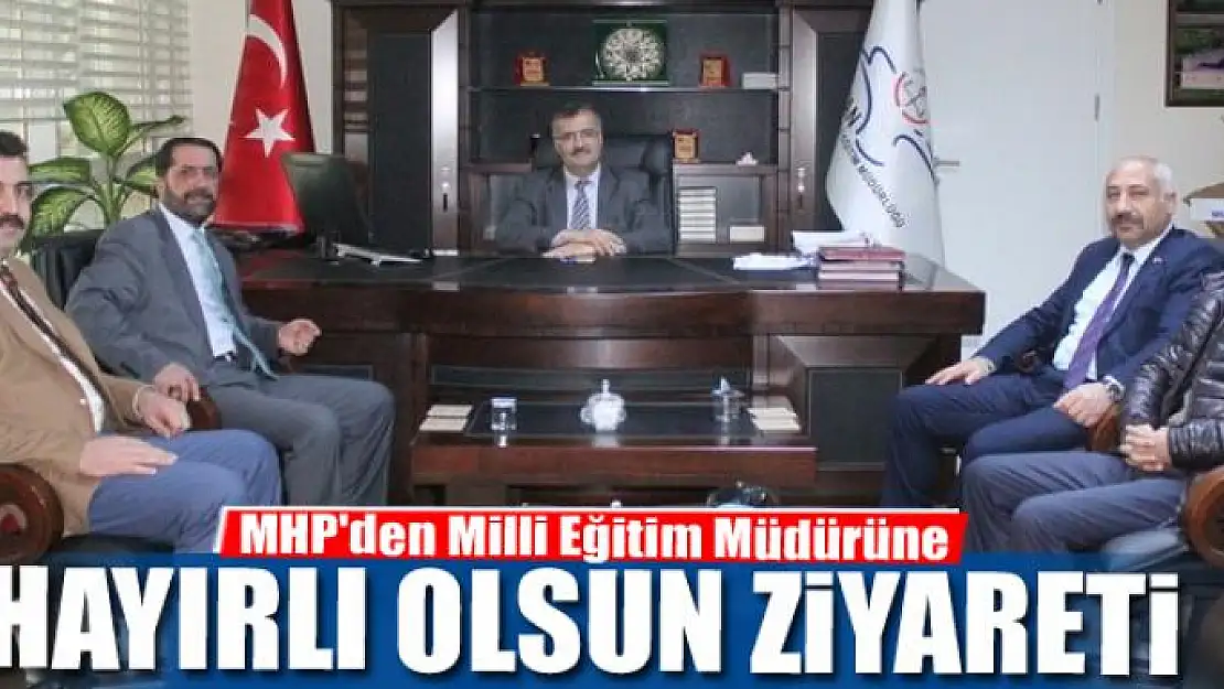 MHP'den Milli Eğitim Müdürüne hayırlı olsun ziyareti