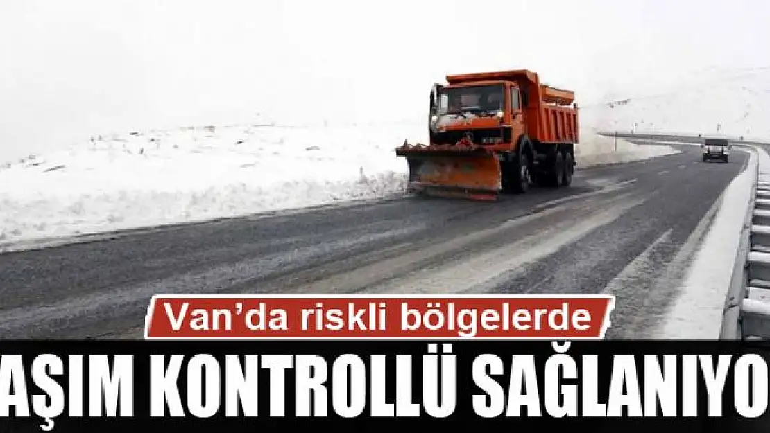 Van'da riskli bölgelerde ulaşım kontrollü sağlanıyor