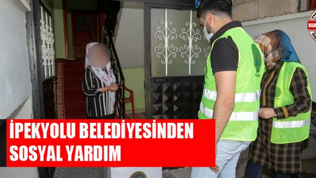 İpekyolu Belediyesinden sosyal yardım