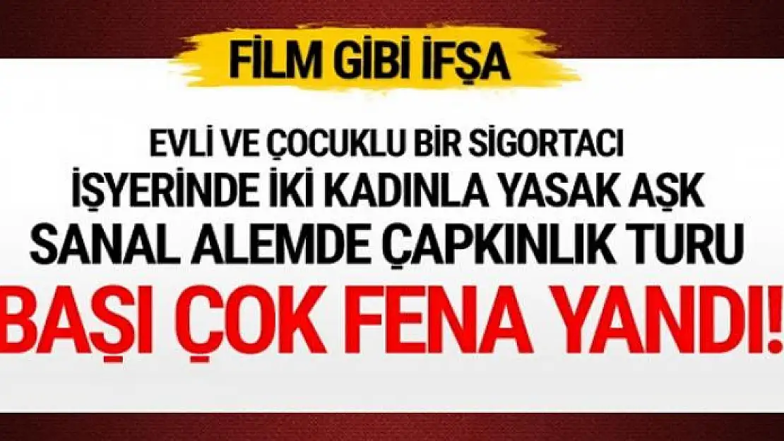 Film gibi ifşa! Aynı işyerinde iki kadınla birden yasak aşk yaşayınca...