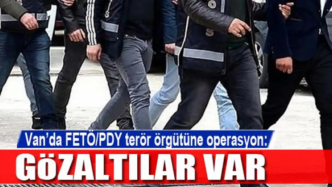 Van'da FETÖ/PDY terör örgütüne yönelik operasyon: 8 gözaltı