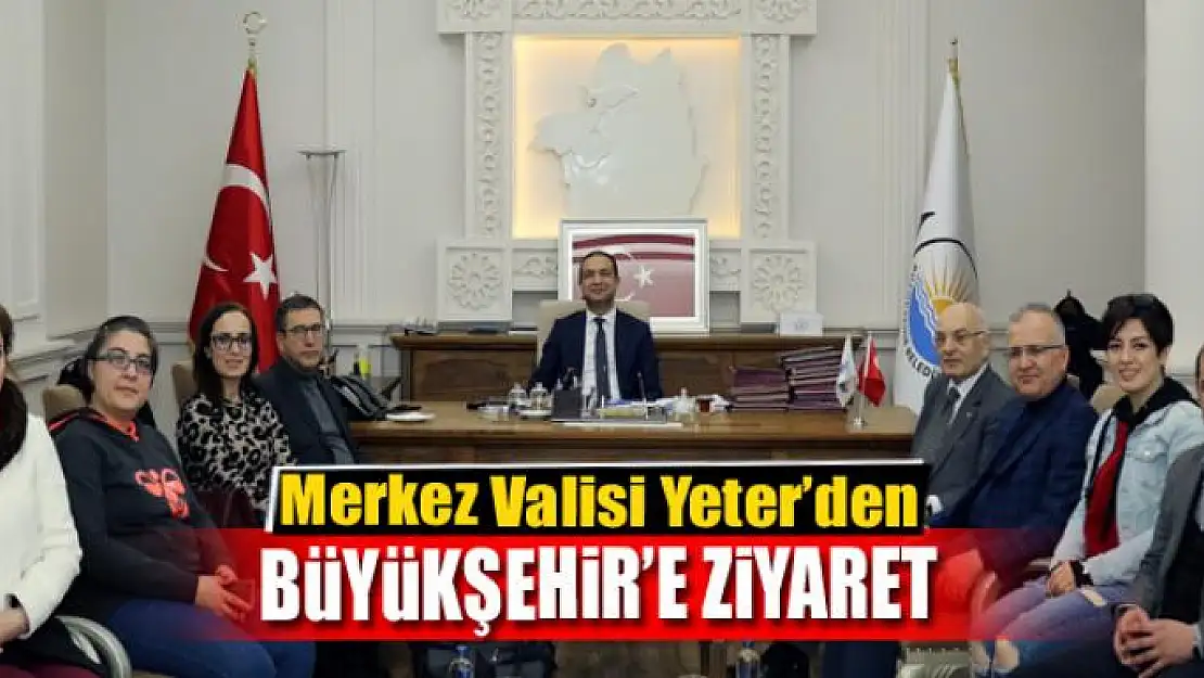 Merkez Valisi Yeter'den Van Büyükşehir Belediyesine ziyaret