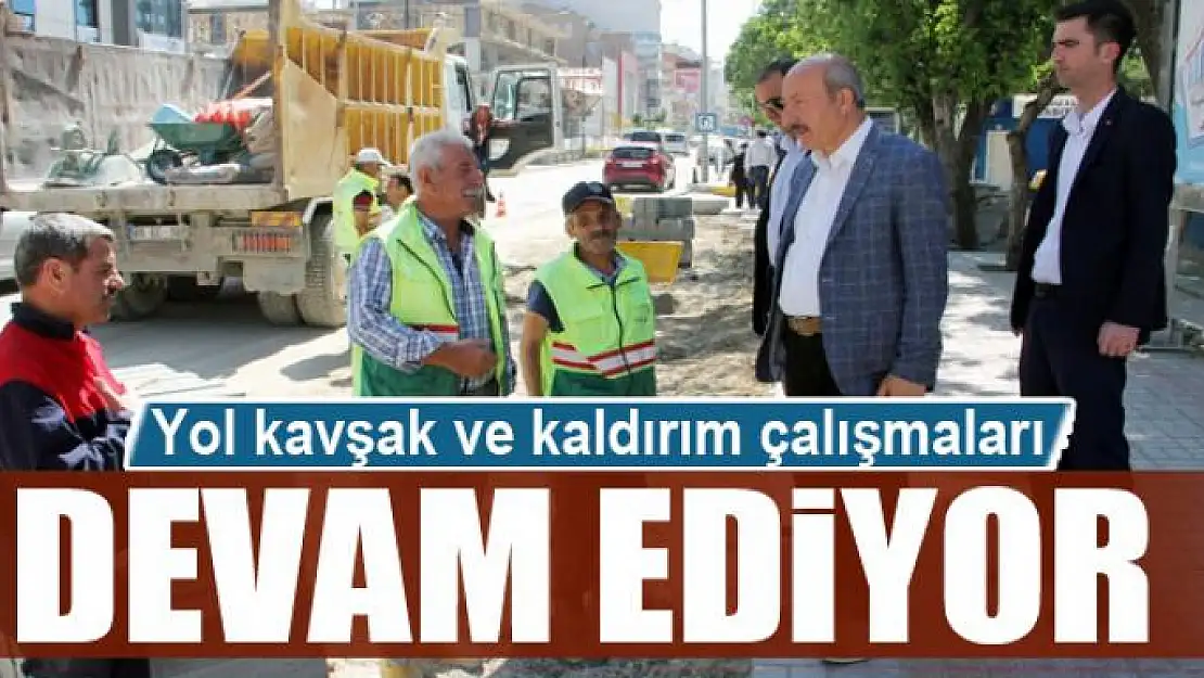 Yol kavşak ve kaldırım çalışmaları sürüyor