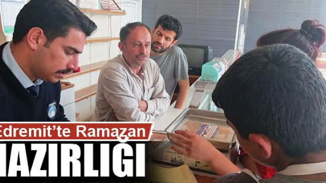 Edremit'te Ramazan hazırlığı