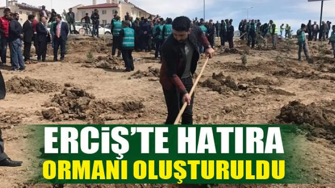 Erciş'te hatıra ormanı oluşturuldu