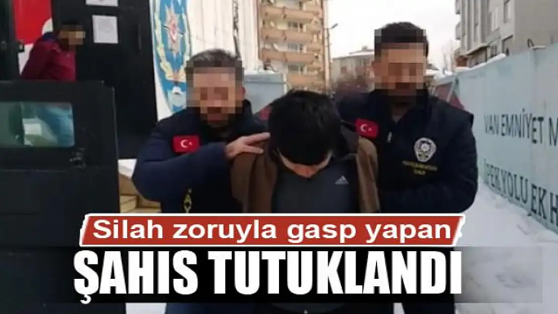 Silah zoruyla gasp yapan şahıs tutuklandı