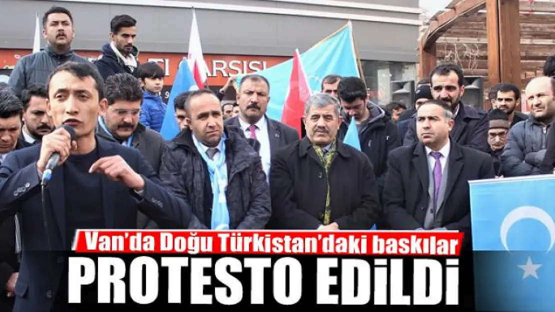 Van'da Doğu Türkistan'daki baskılar protesto edildi