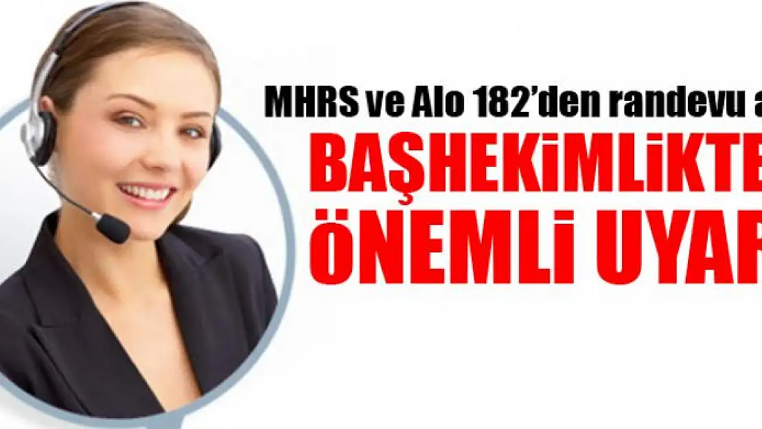 MHRS ve Alo 182'den randevu alın