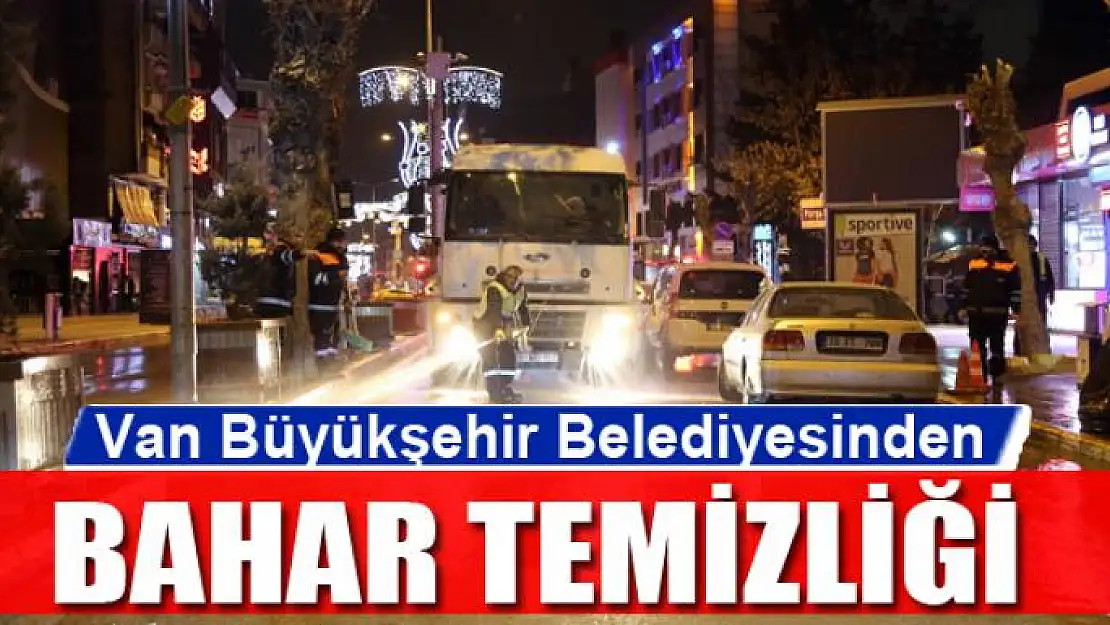 Van Büyükşehir Belediyesinden bahar temizliği