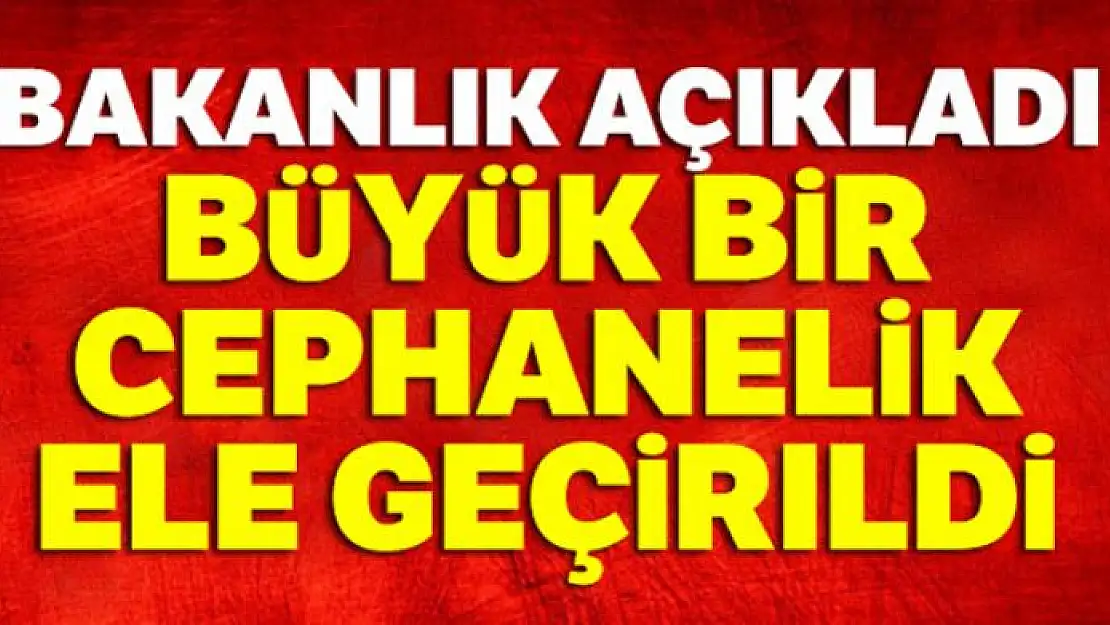 Bakanlık açıkladı: Büyük bir cephanelik ele geçirildi