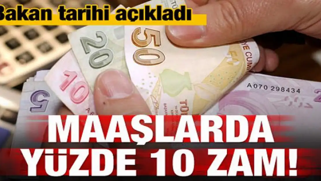 Sarıeroğlu müjdeyi verdi: Ücretlerde yüzde 10 zam