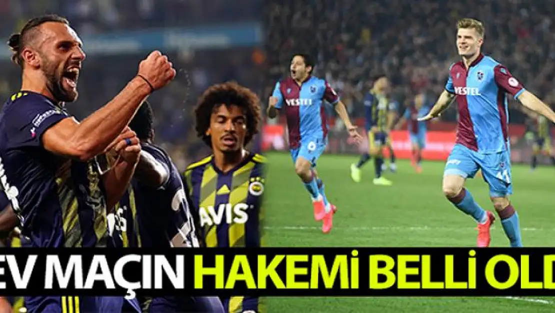 Fenerbahçe-Trabzonspor maçını Cüneyt Çakır yönetecek