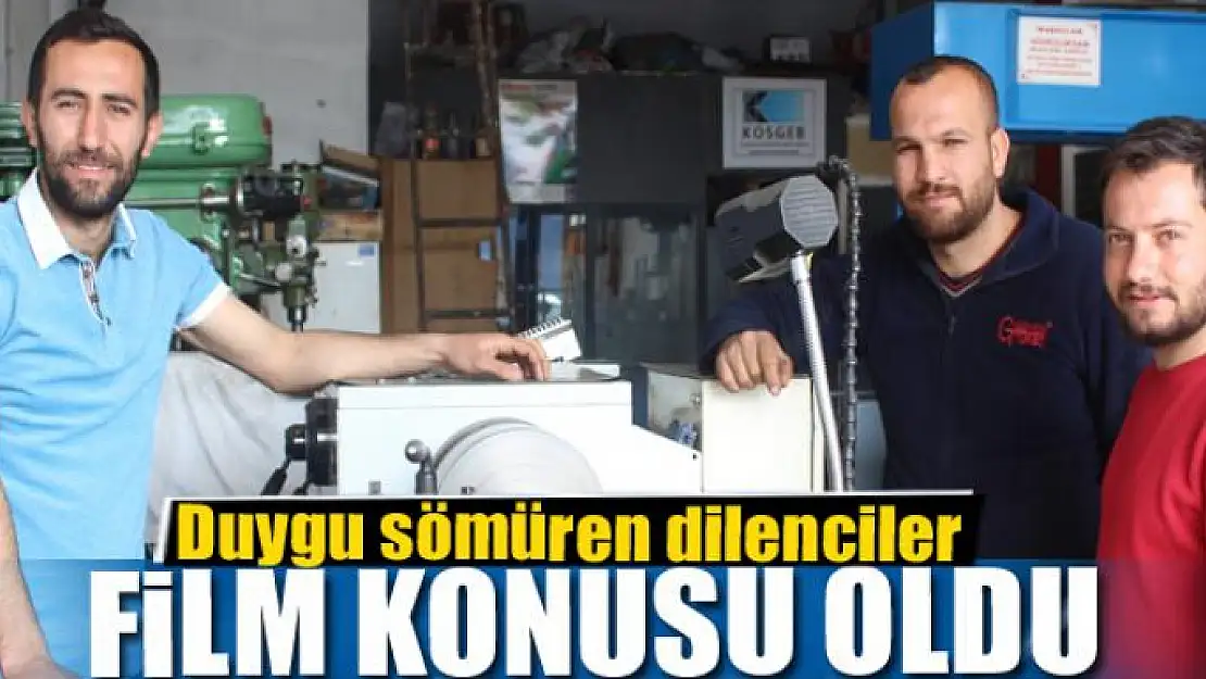 Duygu sömüren dilenciler film konusu oldu