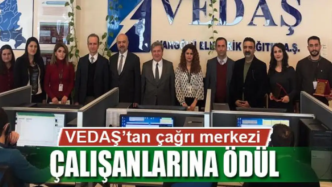 VEDAŞ'tan çağrı merkezi çalışanlarına ödül