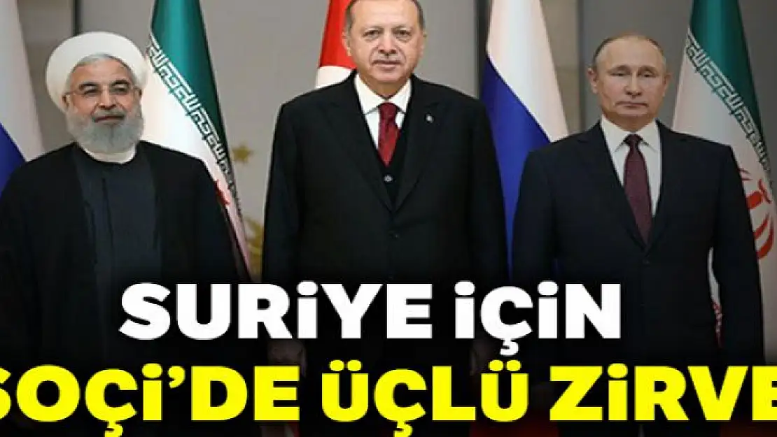 Suriye için Soçi'de üçlü zirve