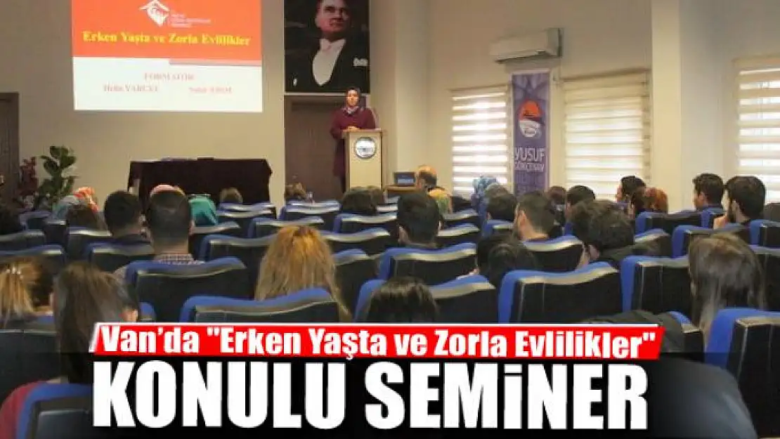 Van'da 'Erken Yaşta ve Zorla Evlilikler' konulu seminer