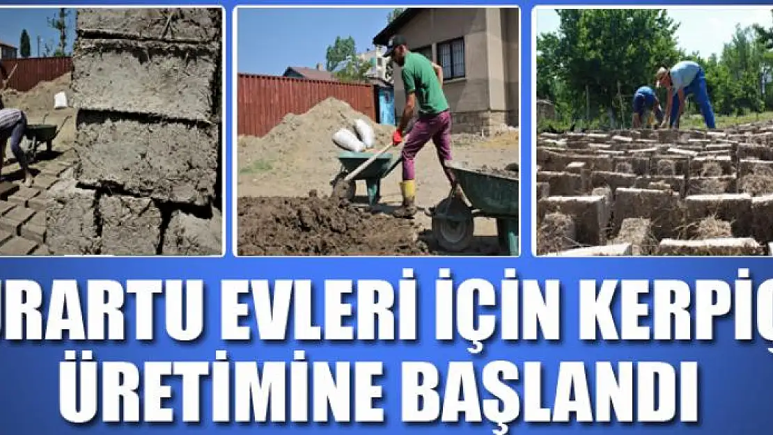 Urartu evleri için kerpiç üretimine başlandı