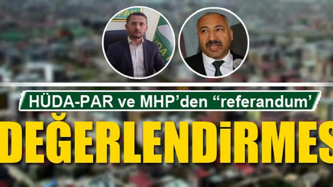 HÜDA-PAR ve MHP'den 'referandum' değerlendirmesi