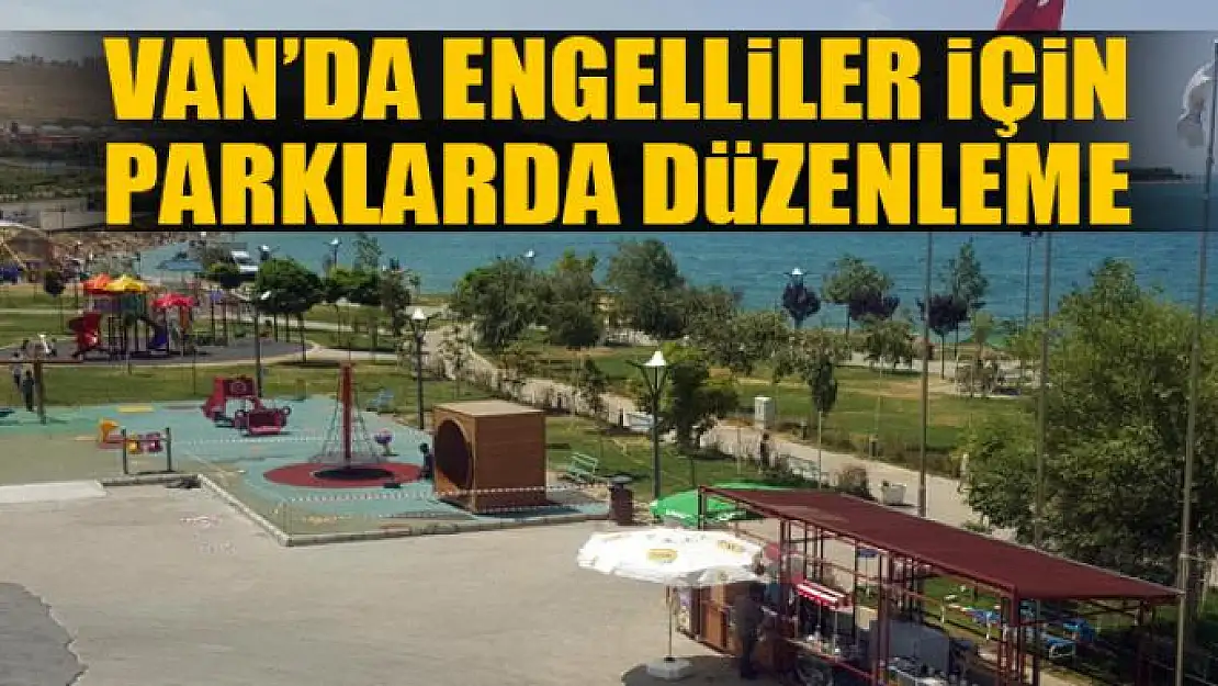 Van'da engelliler için parklarda düzenleme