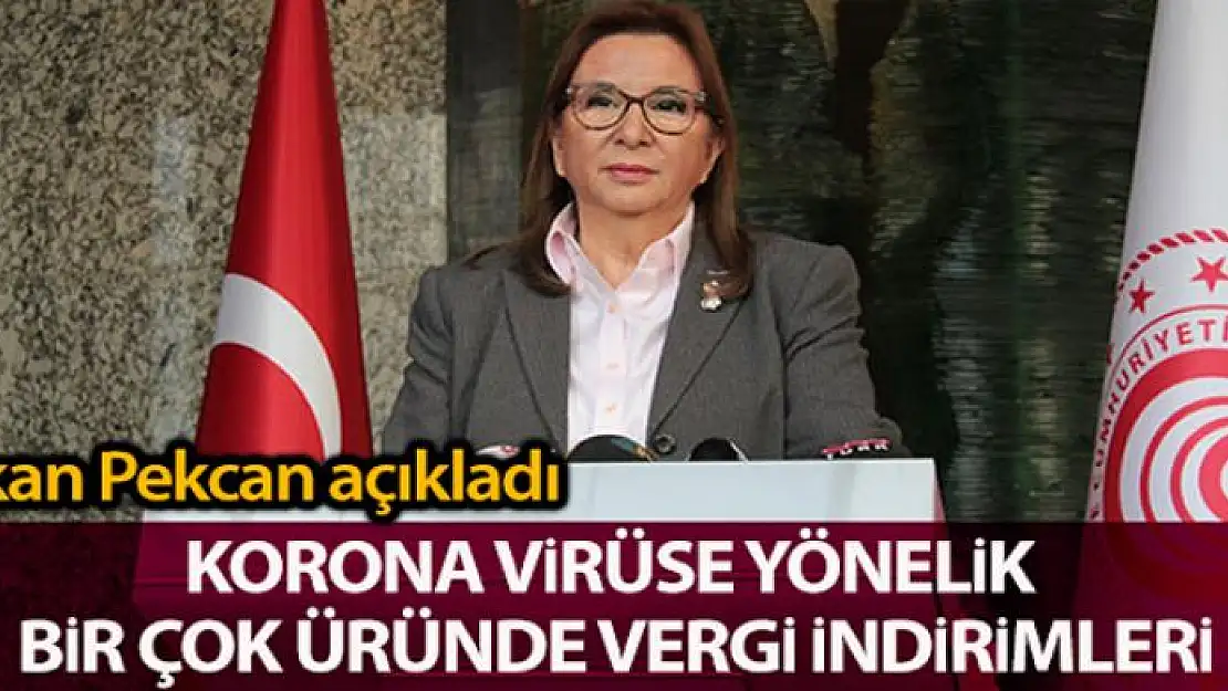 Ticaret Bakanı Pekcan: 'Tek kullanımlık tıbbi maskelerde yüzde 20 olarak uygulanan ilave gümrük vergisini kaldırdık'