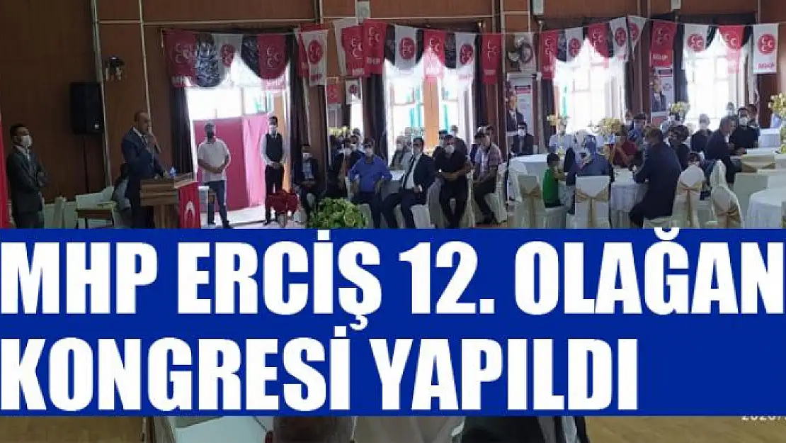 MHP Erciş 12. olağan kongresi yapıldı