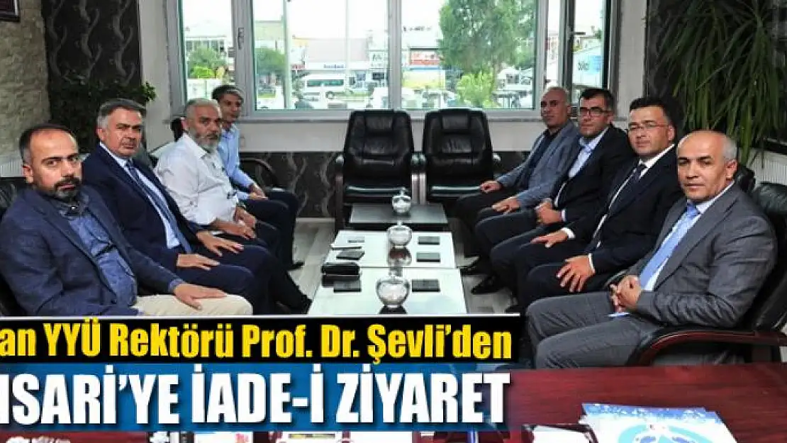 Van YYÜ Rektörü Prof. Dr. Şevli'den Ensari'ye iade-i ziyaret