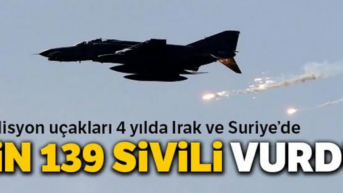 Koalisyon uçakları 4 yılda Irak ve Suriye'de bin 139 sivili vurdu