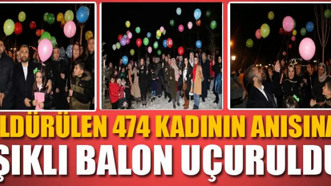 Öldürülen 474 kadının anısına ışıklı balon uçuruldu